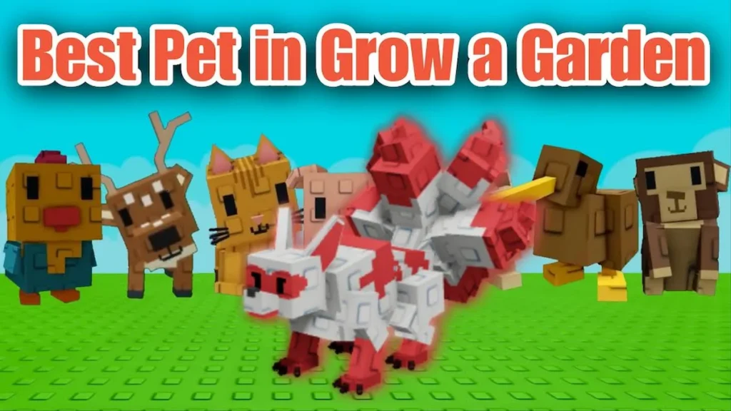 Best Pets in Grow a Garden