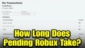 How Long Does Pending Robux Take in Roblox? How Long Does Pending Robux Take in Roblox