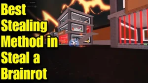 12 Best Stealing Methods in Steal a Brainrot Roblox! Best Stealing Methods in Steal a Brainrot