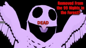 Why Was the Owl Removed? Owl Removed 99 Nights in the Forest Update Explained Why Was the Owl Removed 99 Nights in the Forest Update