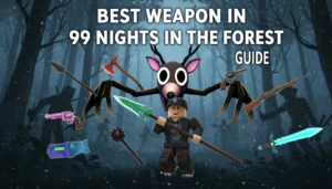 Best Weapon in 99 Nights in the Forest