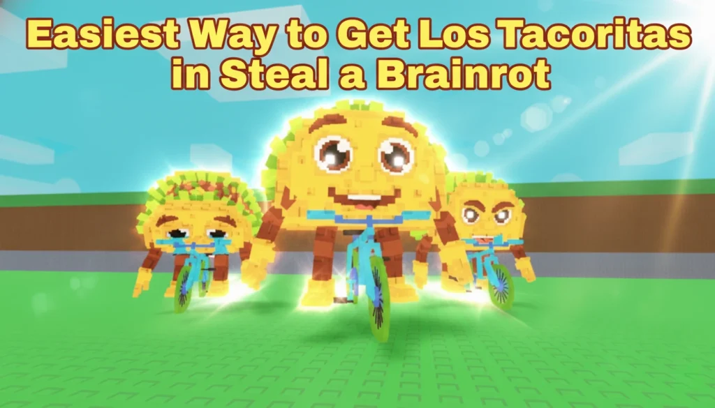 Get Los Tacoritas in Steal a Brainrot