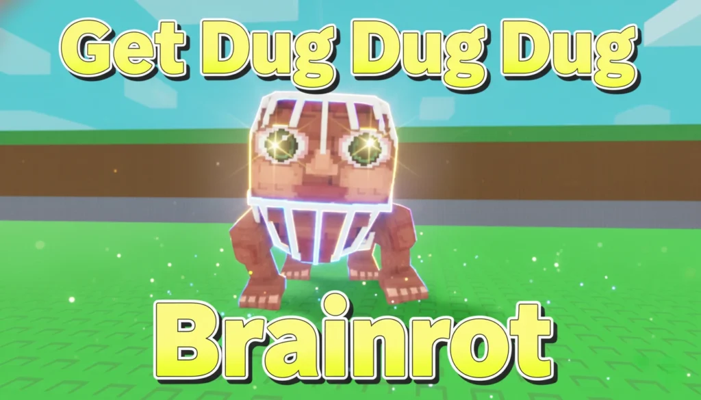 Get Dug Dug Dug Brainrot