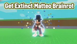 Get Extinct Matteo Brainrot