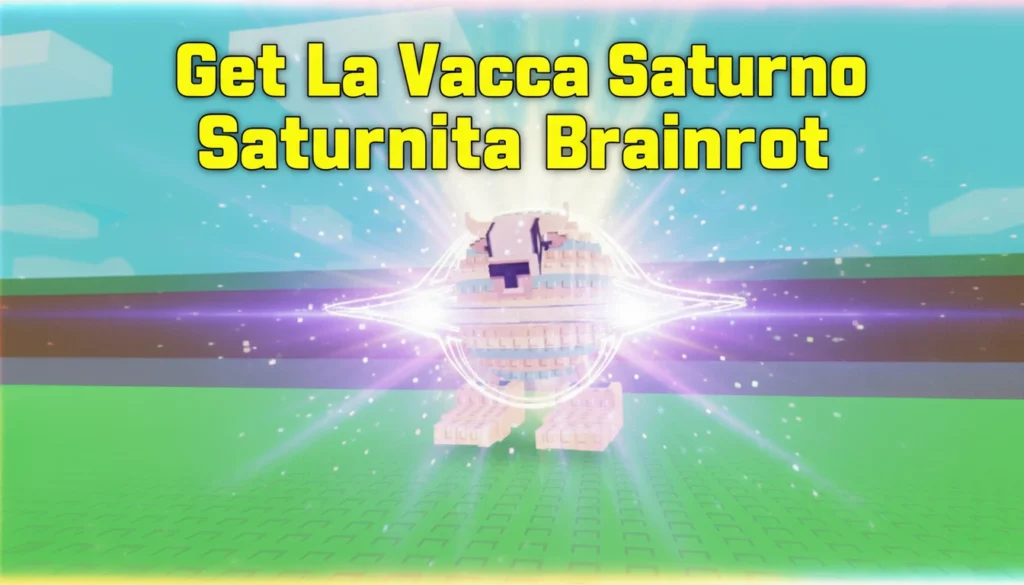 Get La Vacca Saturno Saturnita Brainrot