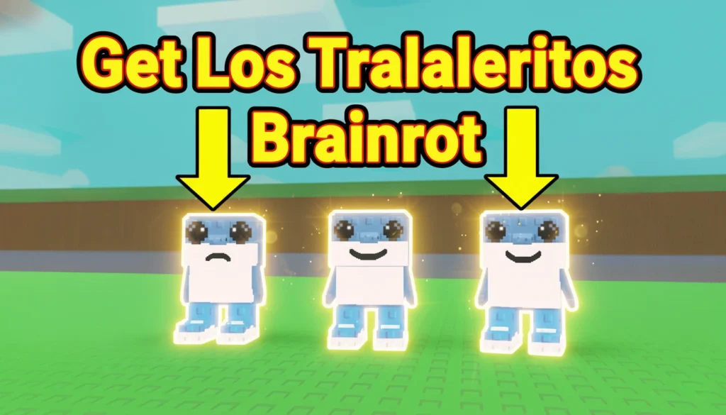 Get Los Tralaleritos Brainrot