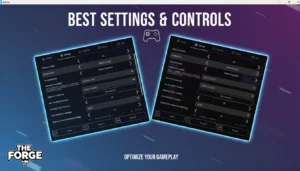 The Forge Best Settings and Controls