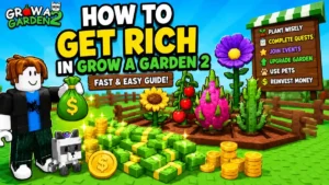 Get Rich in Grow a Garden 2